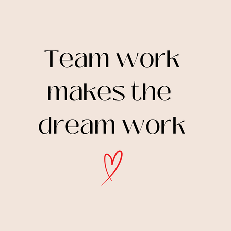 Team work makes the dream work